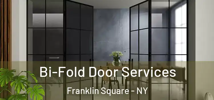 Bi-Fold Door Services Franklin Square - NY