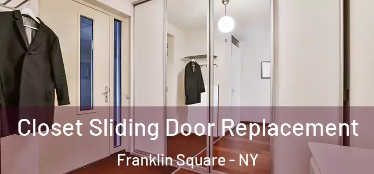 Closet Sliding Door Replacement Franklin Square - NY