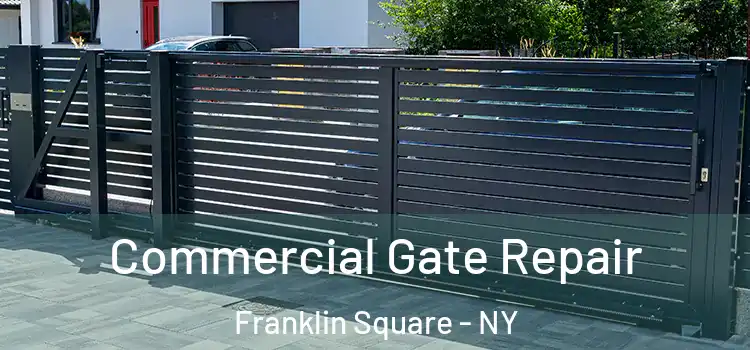  Commercial Gate Repair Franklin Square - NY