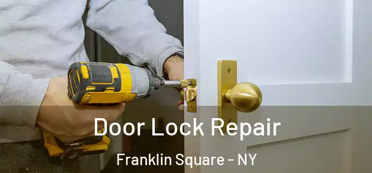  Door Lock Repair Franklin Square - NY