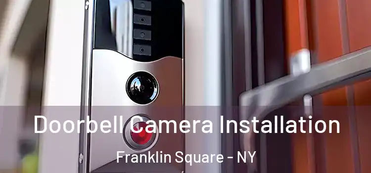  Doorbell Camera Installation Franklin Square - NY