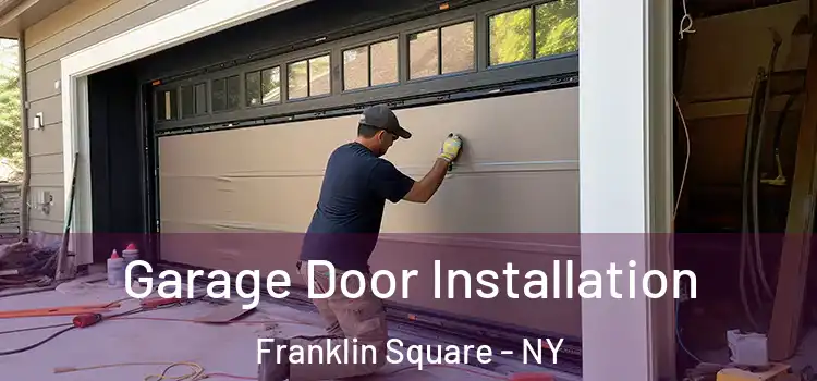 Garage Door Installation Franklin Square - NY