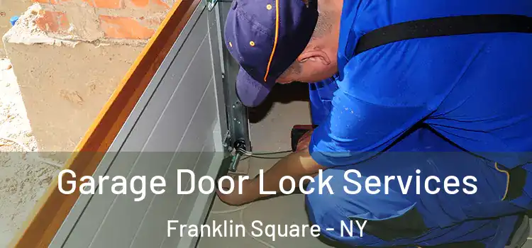 Garage Door Lock Services Franklin Square - NY