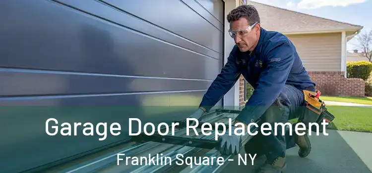  Garage Door Replacement Franklin Square - NY