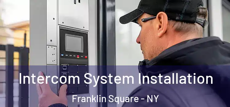 Intercom System Installation Franklin Square - NY