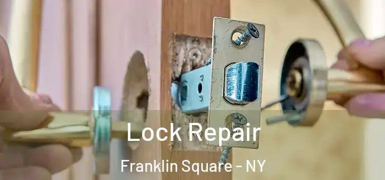  Lock Repair Franklin Square - NY