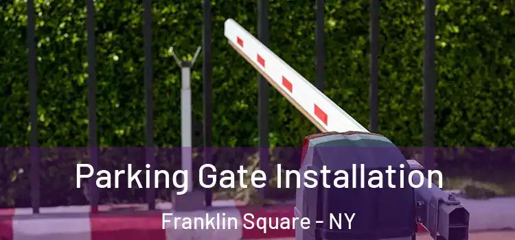 Parking Gate Installation Franklin Square - NY