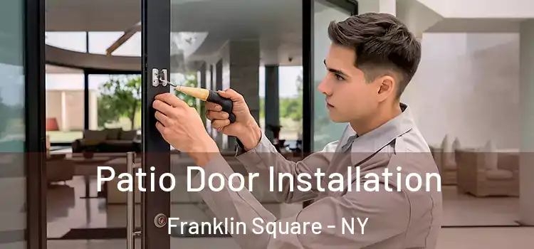 Patio Door Installation Franklin Square - NY