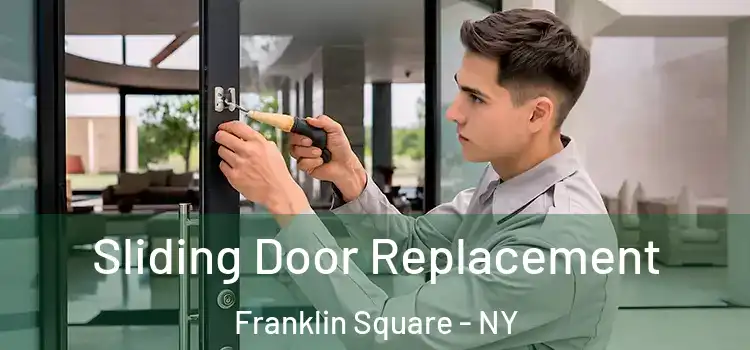 Sliding Door Replacement Franklin Square - NY